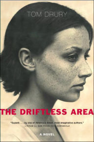 Title: The Driftless Area: A Novel, Author: Tom Drury