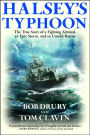 Halsey's Typhoon: The True Story of a Fighting Admiral, an Epic Storm, and an Untold Rescue