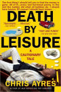 Death by Leisure: A Cautionary Tale