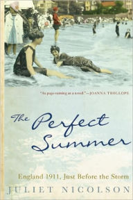 Title: The Perfect Summer: England 1911, Just Before the Storm, Author: Juliet Nicolson