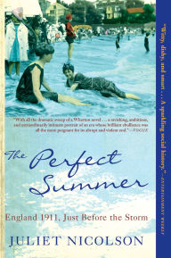 Title: The Perfect Summer: England 1911, Just Before the Storm, Author: Juliet Nicolson