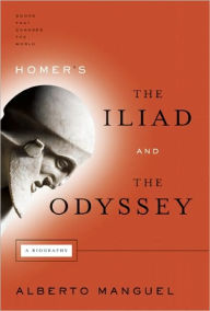 Title: Homer's The Iliad and The Odyssey: A Biography, Author: Alberto Manguel