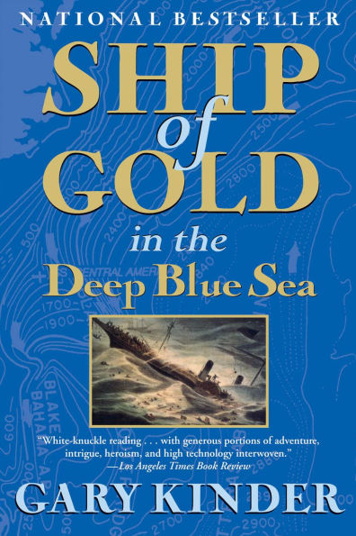 Ship of Gold the Deep Blue Sea: History and Discovery World's Richest Shipwreck