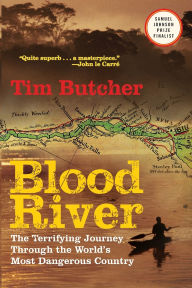 Title: Blood River: The Terrifying Journey Through The World's Most Dangerous Country, Author: Tim Butcher