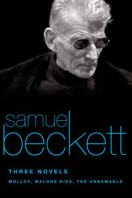 Title: Three Novels: Molloy, Malone Dies, The Unnamable, Author: Samuel Beckett