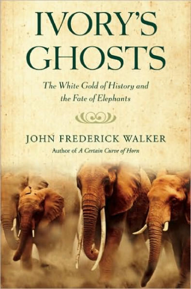 Ivory's Ghosts: the White Gold of History and Fate Elephants