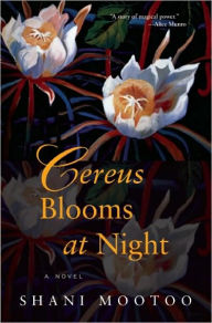 Title: Cereus Blooms at Night, Author: Shani Mootoo