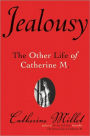 Jealousy: The Other Life of Catherine M.