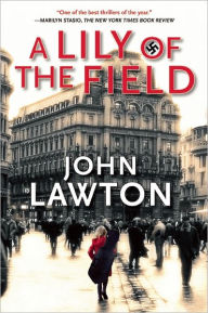Title: A Lily of the Field: An Inspector Troy Novel, Author: John Lawton