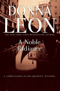 Title: A Noble Radiance (Guido Brunetti Series #7), Author: Donna Leon
