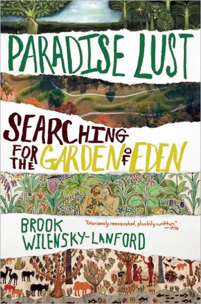 Paradise Lust: Searching for the Garden of Eden
