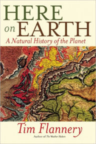 Title: Here on Earth: A Natural History of the Planet, Author: Tim Flannery