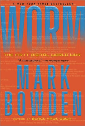 Title: Worm: The First Digital World War, Author: Mark Bowden