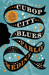 Title: Cubop City Blues, Author: Pablo Medina