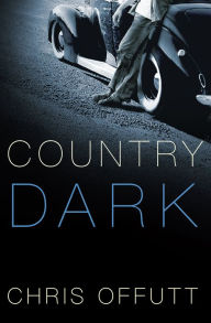 Title: Country Dark, Author: Chris Offutt