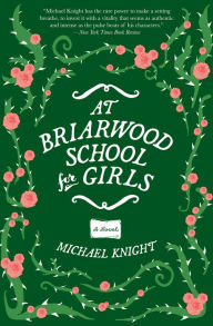 Title: At Briarwood School for Girls: A Novel, Author: Michael Knight