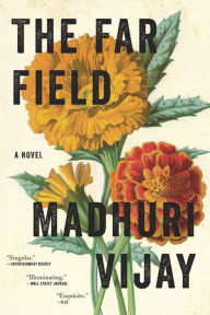 Title: The Far Field: A Novel, Author: Madhuri Vijay