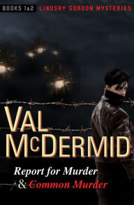 Title: Report for Murder & Common Murder, Author: Val McDermid