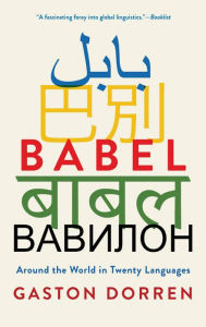 Epub downloads for ebooks Babel: Around the World in Twenty Languages by Gaston Dorren RTF DJVU 9780802128799 (English literature)