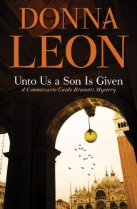 Free books online download pdf Unto Us a Son Is Given by Donna Leon English version 9780802129116