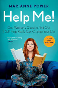 Help Me!: One Woman's Quest to Find Out If Self-Help Really Can Change Your Life
