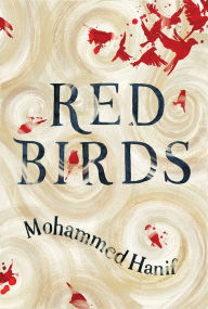 Title: Red Birds, Author: Mohammed Hanif
