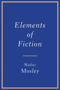 Title: Elements of Fiction, Author: Walter Mosley