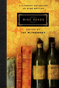 Title: Wine Reads: A Literary Anthology of Wine Writing, Author: Jay McInerney