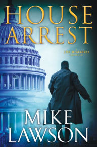 Title: House Arrest (Joe DeMarco Series #13), Author: Mike Lawson