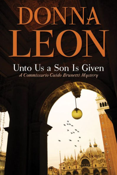 Unto Us a Son Is Given (Guido Brunetti Series #28)