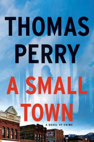 Title: A Small Town, Author: Thomas Perry