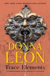 Mobile ebooks download Trace Elements: A Comissario Guido Brunetti Mystery iBook by Donna Leon (English Edition) 9780802148681