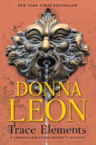 Free online pdf ebooks download Trace Elements: A Comissario Guido Brunetti Mystery by Donna Leon 