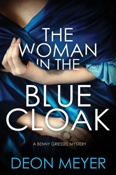 the Woman Blue Cloak: A Benny Griessel Novel