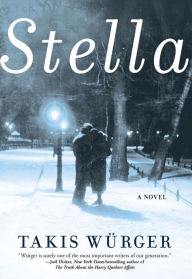 Title: Stella: A Novel, Author: Takis Würger