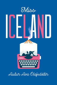 Title: Miss Iceland, Author: Auður Ava Ólafsdóttir