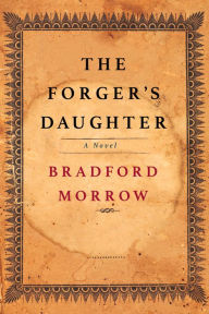 Title: The Forger's Daughter, Author: Bradford Morrow