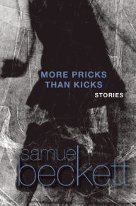Title: More Pricks Than Kicks, Author: Samuel Beckett
