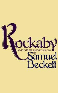 Title: Rockabye and Other Short Pieces, Author: Samuel Beckett