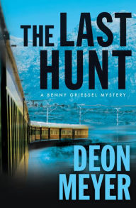 The Last Hunt: A Benny Griessel Novel