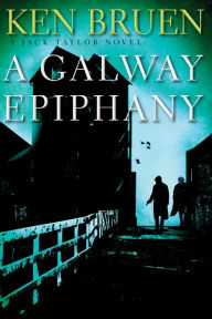 Title: A Galway Epiphany: A Jack Taylor Novel, Author: Ken Bruen