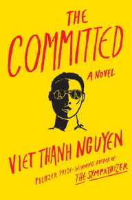 Title: The Committed, Author: Viet Thanh Nguyen