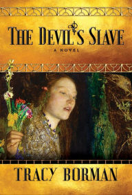 Rapidshare download ebooks The Devil's Slave: A Novel 9780802157294 by Tracy Borman