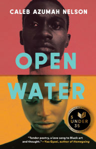 Title: Open Water, Author: Caleb Azumah Nelson