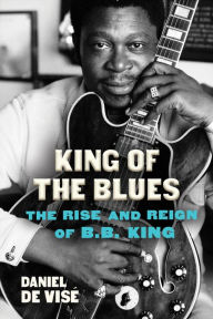 Free mobile ebook to download King of the Blues: The Rise and Reign of B. B. King (English literature) by  9780802158055