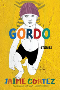 Title: Gordo: Stories, Author: Jaime Cortez