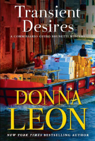 Title: Transient Desires (Guido Brunetti Series #30), Author: Donna Leon