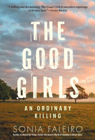 Title: The Good Girls: An Ordinary Killing, Author: Sonia Faleiro