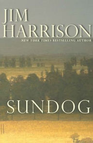Ebook free downloads uk Sundog 9780802158499 by Jim Harrison in English