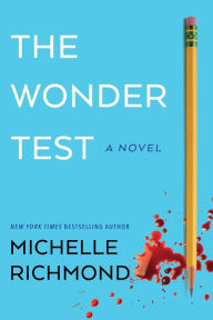 Title: The Wonder Test: A Novel, Author: Michelle Richmond